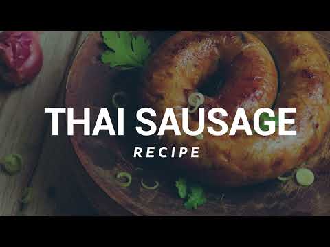 Cómo hacer Sai Oua: la deliciosa salchicha tailandesa